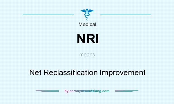 What does NRI mean? It stands for Net Reclassification Improvement