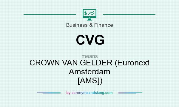 What does CVG mean? It stands for CROWN VAN GELDER (Euronext Amsterdam [AMS])