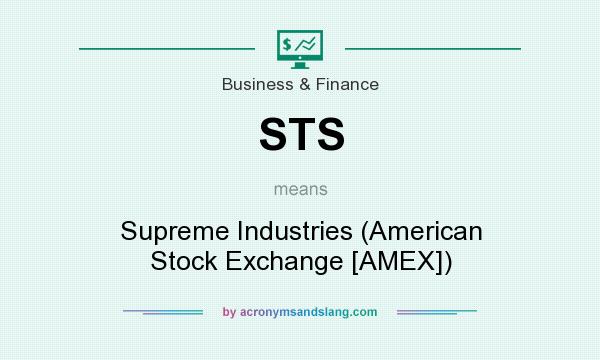 What does STS mean? It stands for Supreme Industries (American Stock Exchange [AMEX])