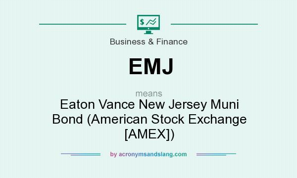 What does EMJ mean? It stands for Eaton Vance New Jersey Muni Bond (American Stock Exchange [AMEX])