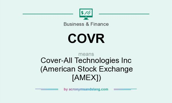 What does COVR mean? It stands for Cover-All Technologies Inc (American Stock Exchange [AMEX])