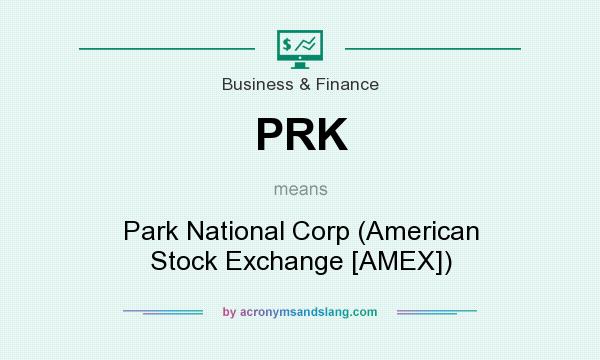 What does PRK mean? It stands for Park National Corp (American Stock Exchange [AMEX])
