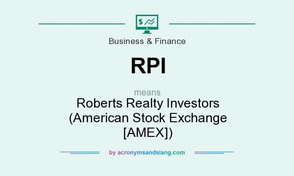 What does RPI mean? It stands for Roberts Realty Investors (American Stock Exchange [AMEX])