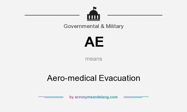 What does AE mean? It stands for Aero-medical Evacuation