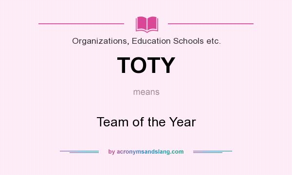 What does TOTY mean? It stands for Team of the Year