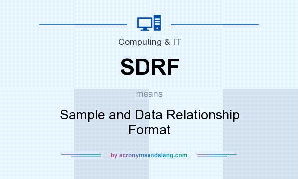 What does SDRF mean? It stands for Sample and Data Relationship Format