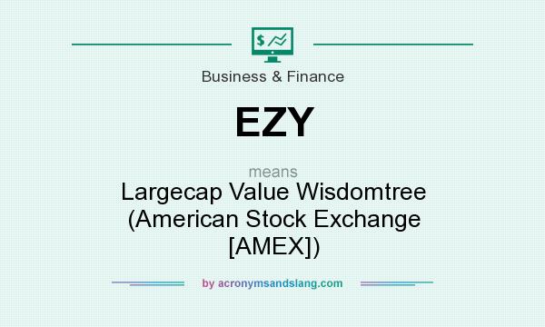 EZY Largecap Value Wisdomtree American Stock Exchange AMEX In 