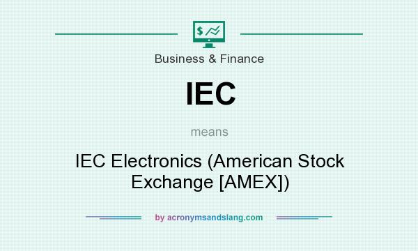 What does IEC mean? It stands for IEC Electronics (American Stock Exchange [AMEX])