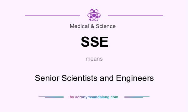 What does SSE mean? It stands for Senior Scientists and Engineers