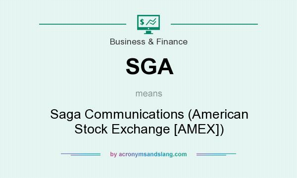 What does SGA mean? It stands for Saga Communications (American Stock Exchange [AMEX])