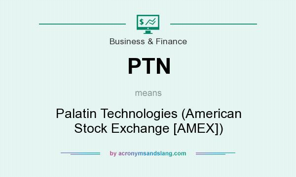 What does PTN mean? It stands for Palatin Technologies (American Stock Exchange [AMEX])