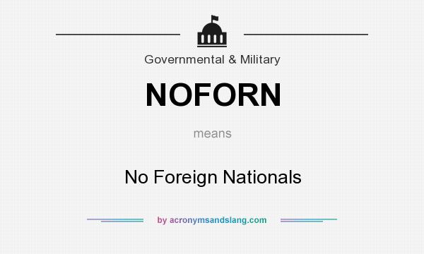 What does NOFORN mean? It stands for No Foreign Nationals