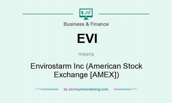 What does EVI mean? It stands for Envirostarm Inc (American Stock Exchange [AMEX])