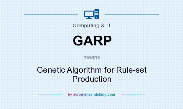 What does GARP mean? It stands for Genetic Algorithm for Rule-set Production