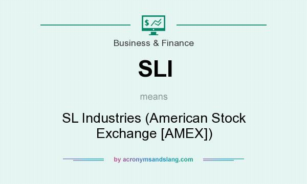What does SLI mean? It stands for SL Industries (American Stock Exchange [AMEX])