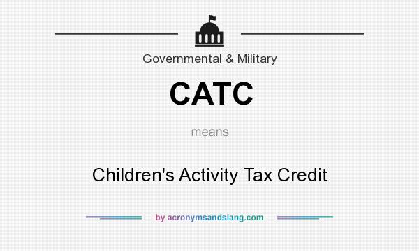 What does CATC mean? It stands for Children`s Activity Tax Credit