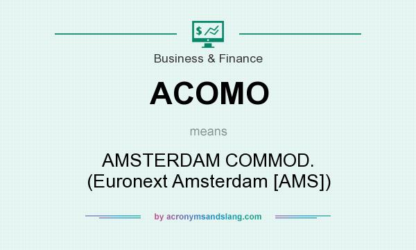 What does ACOMO mean? It stands for AMSTERDAM COMMOD. (Euronext Amsterdam [AMS])