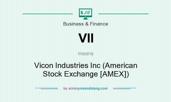 What does VII mean? It stands for Vicon Industries Inc (American Stock Exchange [AMEX])