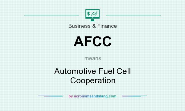 What does AFCC mean? It stands for Automotive Fuel Cell Cooperation