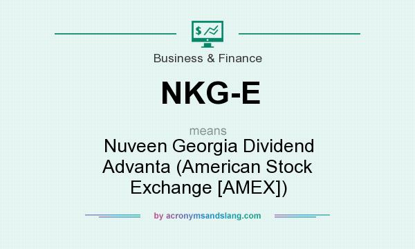 What does NKG-E mean? It stands for Nuveen Georgia Dividend Advanta (American Stock Exchange [AMEX])