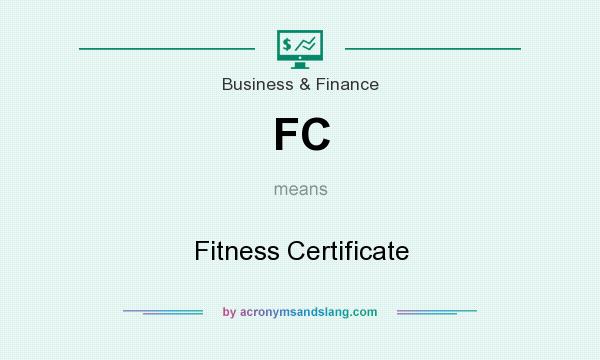What does FC mean? It stands for Fitness Certificate