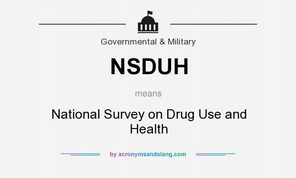 What does NSDUH mean? It stands for National Survey on Drug Use and Health