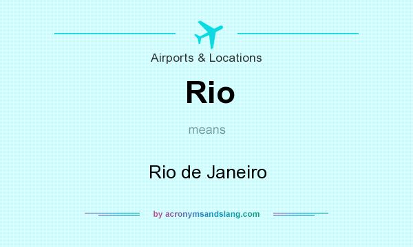 What does Rio mean? It stands for Rio de Janeiro