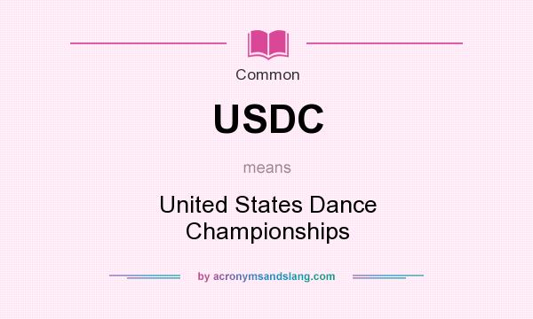 What does USDC mean? It stands for United States Dance Championships