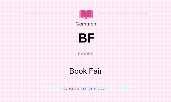 What does BF mean? It stands for Book Fair
