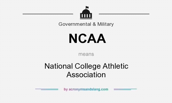 What does NCAA mean? It stands for National College Athletic Association