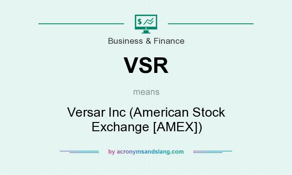 What does VSR mean? It stands for Versar Inc (American Stock Exchange [AMEX])