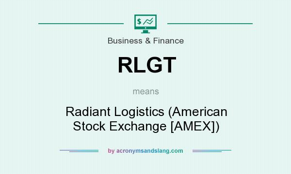 What does RLGT mean? It stands for Radiant Logistics (American Stock Exchange [AMEX])