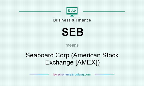 What does SEB mean? It stands for Seaboard Corp (American Stock Exchange [AMEX])