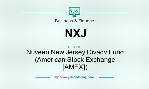 What does NXJ mean? It stands for Nuveen New Jersey Divadv Fund (American Stock Exchange [AMEX])