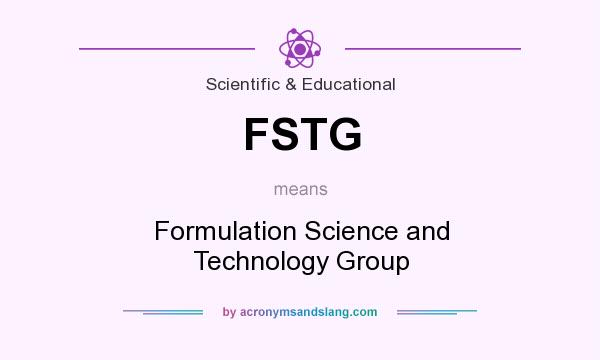 What does FSTG mean? It stands for Formulation Science and Technology Group