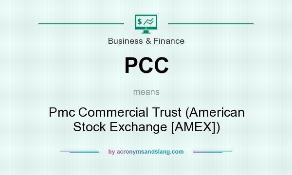 What does PCC mean? It stands for Pmc Commercial Trust (American Stock Exchange [AMEX])