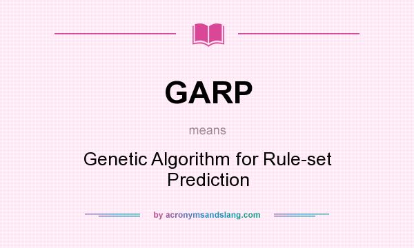 What does GARP mean? It stands for Genetic Algorithm for Rule-set Prediction