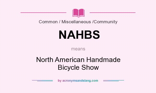 What does NAHBS mean? It stands for North American Handmade Bicycle Show