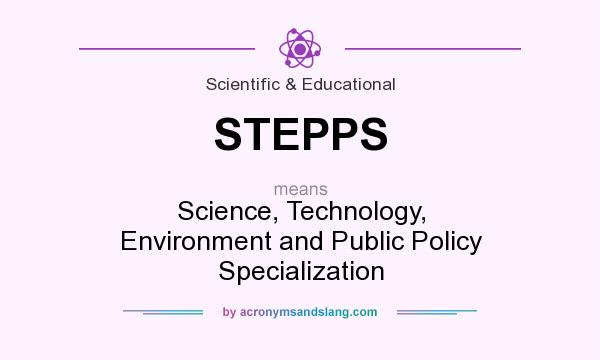What does STEPPS mean? It stands for Science, Technology, Environment and Public Policy Specialization