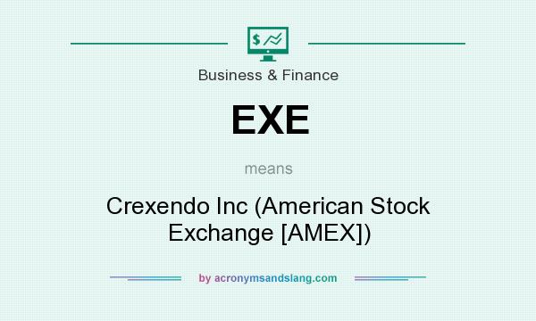 What does EXE mean? It stands for Crexendo Inc (American Stock Exchange [AMEX])