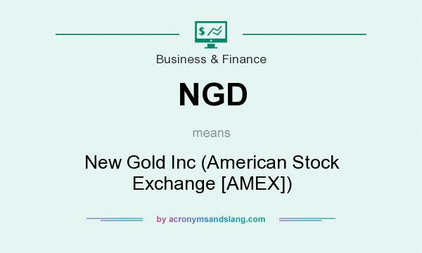 What does NGD mean? It stands for New Gold Inc (American Stock Exchange [AMEX])