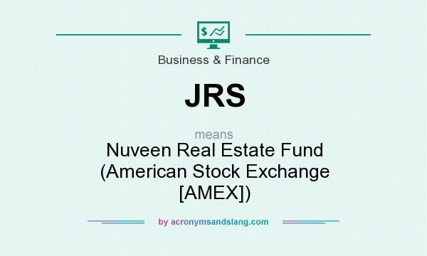 What does JRS mean? It stands for Nuveen Real Estate Fund (American Stock Exchange [AMEX])