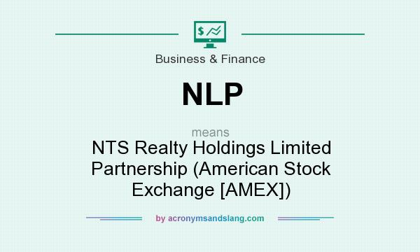 What does NLP mean? It stands for NTS Realty Holdings Limited Partnership (American Stock Exchange [AMEX])