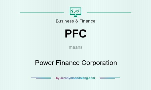 What does PFC mean? It stands for Power Finance Corporation