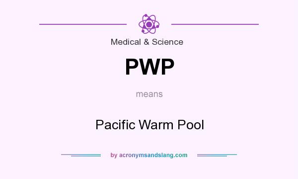 What does PWP mean? It stands for Pacific Warm Pool