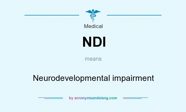 What does NDI mean? It stands for Neurodevelopmental impairment