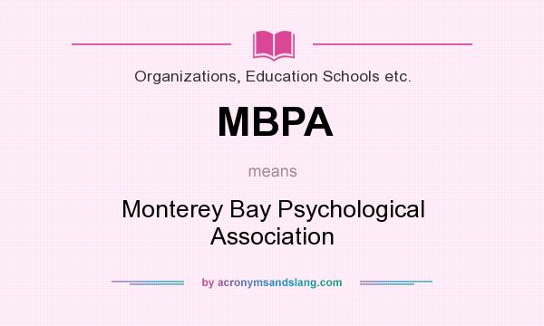 What does MBPA mean? It stands for Monterey Bay Psychological Association