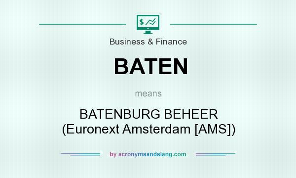 What does BATEN mean? It stands for BATENBURG BEHEER (Euronext Amsterdam [AMS])