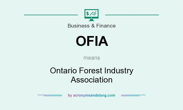 What does OFIA mean? It stands for Ontario Forest Industry Association