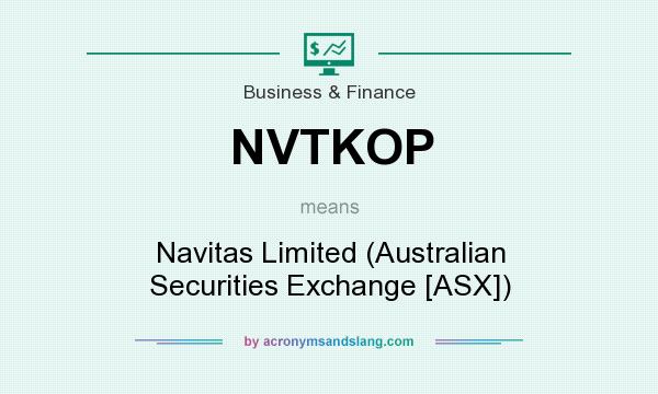 What does NVTKOP mean? It stands for Navitas Limited (Australian Securities Exchange [ASX])